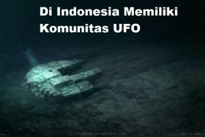 Di Indonesia Memiliki Komunitas UFO